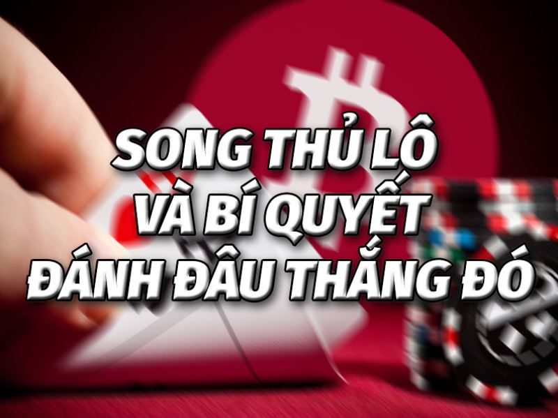 Cach danh song thu lo luon thang